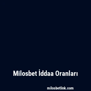 Milosbet İddaa Oranları