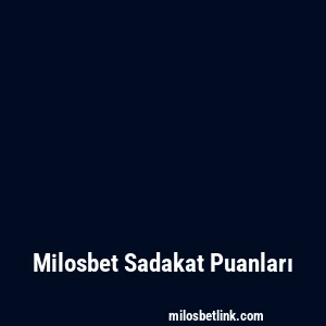 Milosbet Sadakat Puanları